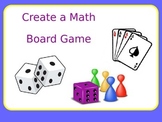 Create a Math Board Game_Culminating Project or Unit Review