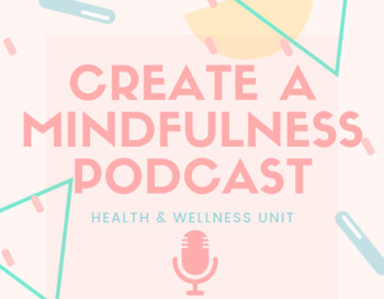 Preview of Create a Mindfulness Podcast Unit