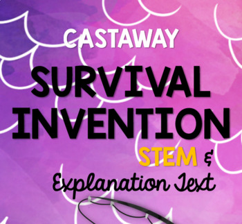 Preview of Create a Survival Invention STEM and Explanation Text
