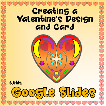 Preview of Create a Valentine's Day Design Card with Google Slides STEM Technology Project