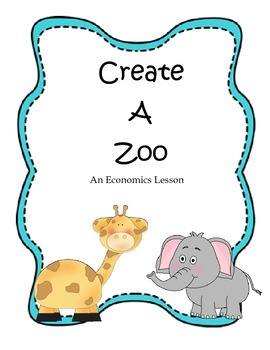Preview of Create a Zoo!  An Economics Lesson!
