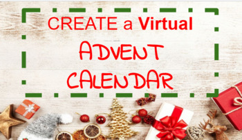 Preview of Create a fun VIRTUAL ADVENT Calendar!