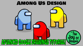 Preview of Create an Among Us Design: Advanced STEAM Digital Art Google Drawings Tutorial