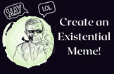 Create an Existential Meme! Writing Assignment