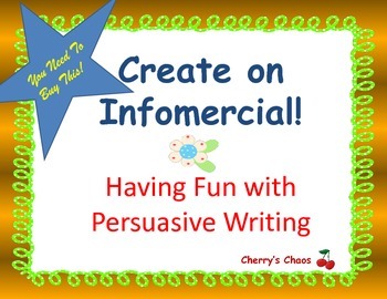 Preview of Create an Infomercial!     Persuasive Writing