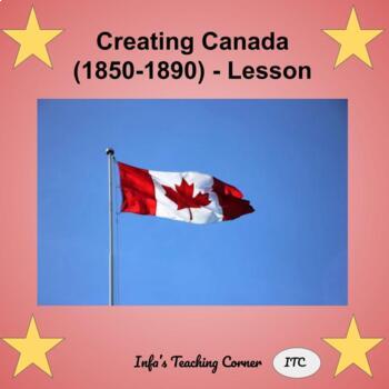 Preview of Creating Canada (1850-1890) - Lesson