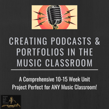 Preview of Create Music Portfolios & Podcasts | 10+ Week General Music Unit Project Outline