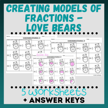 Preview of Creating Models of Fractions - Love Bears Worksheets