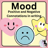 Creating Mood in Writing - Positive and Negative Connotati