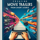 Creating Movie Trailers From Short Stories -Guides/Workshe