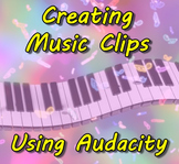 Creating Music Clips Using Audacity
