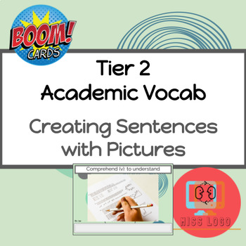 Preview of Creating Sentence Tier 2 Academic Vocab w Pictures Boom Cards™️ Speech Therapy