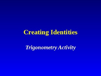 Preview of Creating Trig Identities