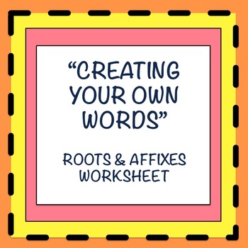 Preview of Creating Your Own Words: Roots and Affixes Activity