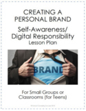 Creating a Personal Brand Self Awareness/Digital Responsib