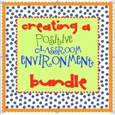 Creating a Positive Classroom Environment BUNDLE
