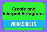 Creating and Interpreting Histograms Worksheets