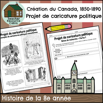 Preview of Création du Canada - Projet de caricature politique (Grade 8 FRENCH History)