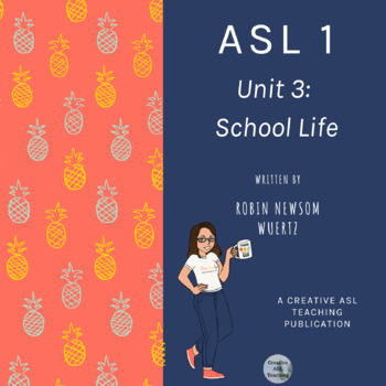 Preview of Creative ASL Teaching Curriculum Unit 3: School Life