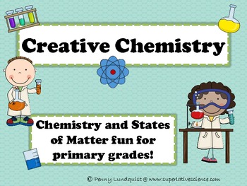 Preview of Creative Chemistry {Chemistry and States of Matter fun for primary grades}