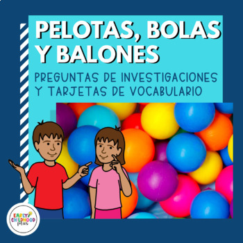 Preview of Balls Study Investigation Questions & Vocabulary SPANISH for Creative Curriculum