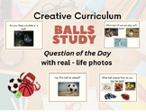 Creative Curriculum - Balls Study Question of the Day with