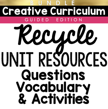 Preview of Creative Curriculum Recycle Unit Resources Bundle - GUIDED