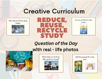 Preview of Creative Curriculum Reduce, Reuse and Recycle Question of the Day