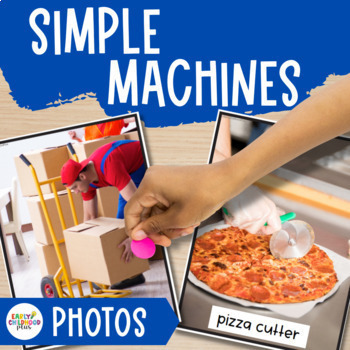Preview of Simple Machines Study Real Photos for The Creative Curriculum