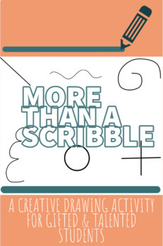 Preview of More Than A Scribble: A Creative Drawing Activity for Gifted & Talented Students