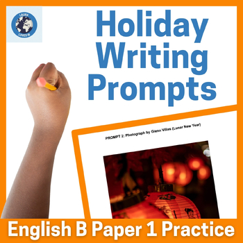 Preview of Holiday Creative Writing Prompts - IB DP English B HL Paper 1 Preparation