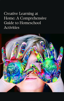 Preview of Creative Learning at Home: A Comprehensive Guide to Homeschool Activities