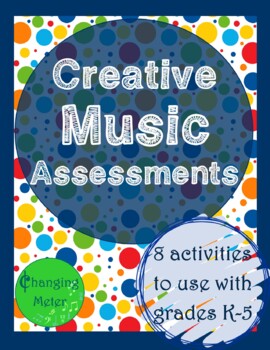 Preview of Creative Music Assessments: K-5