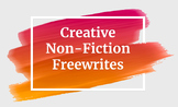 Creative NonFiction Freewrites
