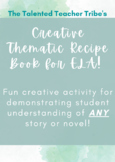 Creative Thematic Recipe Books for ELA. Can be used with A