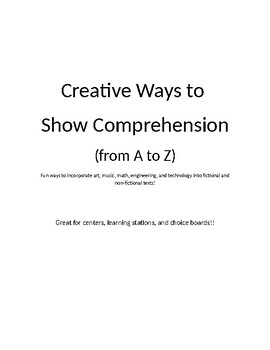 Preview of Creative Ways to Show Comprehension-- Activities from A to Z!