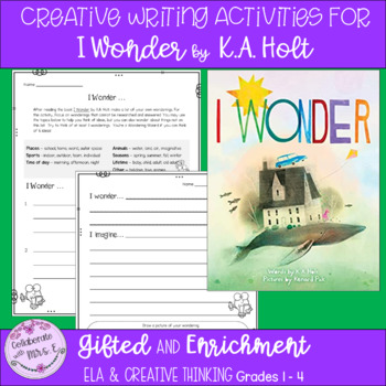 Preview of Creative Writing Activities for I Wonder by K. A. Holt