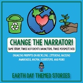Creative Writing: Change the Narrator! Earth Day Themed