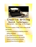 Creative Writing: Character, Setting, Dialogue Sketch Unit