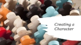 Creative Writing: Creating Characters - Powerpoint