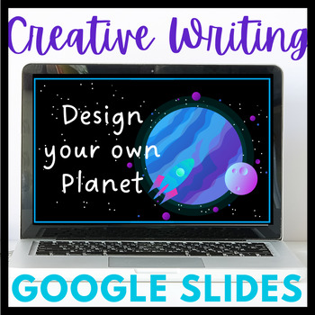 Preview of Creative Writing! Design a New Planet! For Google Slides