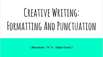 Preview of Creative Writing: Formatting and Punctuation