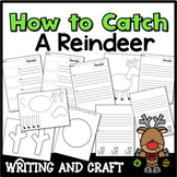 How to Catch a Reindeer Writing Worksheets & Craft