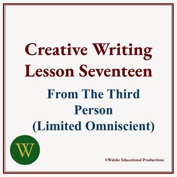 Preview of Creative Writing Lesson Seventeen: From The Third Person (Limited Omniscient)