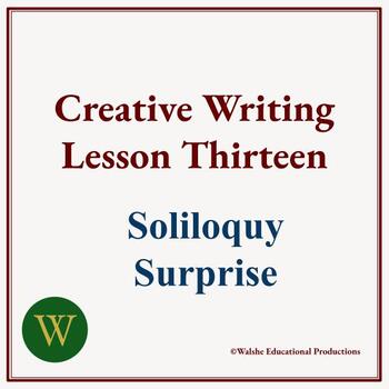 Preview of Creative Writing Lesson Thirteen: Soliloquy Surprise
