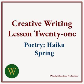 Preview of Creative Writing Lesson Twenty-one: Poetry, Haiku, Spring