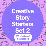 Creative Writing Prompts: 6 Story Starters SET 2