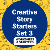 Creative Writing Prompts: 6 Story Starters SET 3