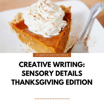 Preview of Creative Writing: Sensory Details Thanksgiving Edition