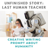 Story Starter Creative Writing Prompt: Last Human Teacher
